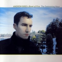 Purchase Andrew Bird - The Swimming Hour