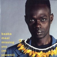 Purchase Baaba Maal - Missing You (Mi Yeewnii)