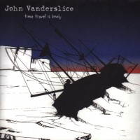 Purchase John Vanderslice - Time Travel Is Lonely