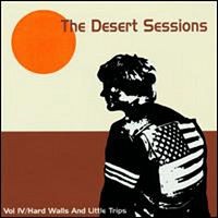Purchase Desert Sessions - The Desert Sessions, Vol. 4: Hard Walls And Little Trips