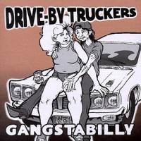 Purchase Drive-By Truckers - Gangstabilly