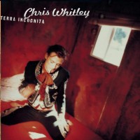 Purchase Chris Whitley - Terra Incognita