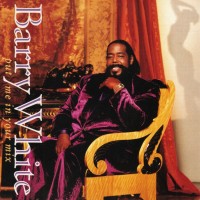 Purchase Barry White - Put Me In Your Mix