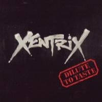 Purchase Xentrix - Dilute To Taste