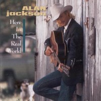 Purchase Alan Jackson - Here In The Real World