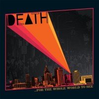 Purchase Death - For The Whole World To See