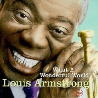 Purchase Louis Armstrong - What A Wonderful Worl d (Remastered 2007)