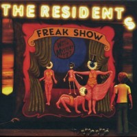 Purchase The Residents - Freak Show (Special Edition) (Reissued 2003) CD1