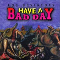 Purchase The Residents - Have A Bad Day