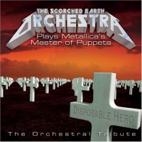 Purchase The Scorched Earth Orchestra - Plays Metallica's Master Of Puppets