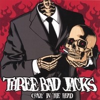Purchase Three Bad Jacks - Crazy in the Head