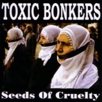 Purchase Toxic Bonkers - Seeds Of Cruelty