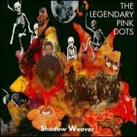 Purchase The Legendary Pink Dots - Shadow Weaver, Pt.2