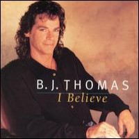 Purchase B.J. Thomas - I Believe