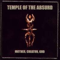 Purchase Temple Of The Absurd - Mother, Creator, God