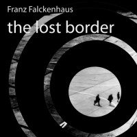 Purchase Franz Falckenhaus - The Lost Border