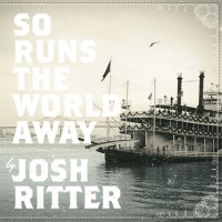 Purchase Josh Ritter - So Runs the World Away