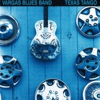 Purchase Vargas Blues Band - Texas Tango