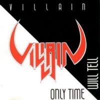 Purchase Villain - Only Time Will Tell
