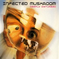 Purchase Infected Mushroom - Deeply Disturbed (CDS)