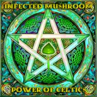 Purchase Infected Mushroom - Power Of Celtics (CDS)