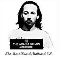Purchase The Acacia Strain - The Most Heard Unheard (EP)