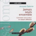 Buy Jacques Salomé - Jamais seuls ensemble-comment vivre à deux en restant différents Mp3 Download