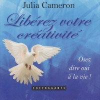 Purchase Julia Cameron - Libérez votre créativité-osez dire oui à la vie!