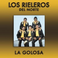 Purchase Los Rieleros Del Norte - La Golosa