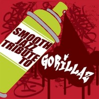 Purchase Smooth Jazz All Stars - Gorillaz Smooth Jazz Tribute