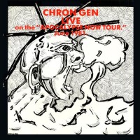 Purchase Chron Gen - Live - Apocalpse Now Tour June 1981
