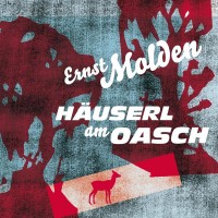 Purchase Ernst Molden - Häuserl Am Oasch