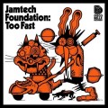 Buy Jamtech Foundation - Too Fast Mp3 Download