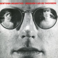 Purchase Newtown Neurotics - Beggars Can Be Choosers