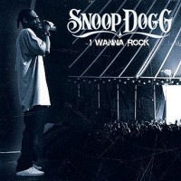 Purchase Snoop Dogg - I Wanna Rock (CDS)