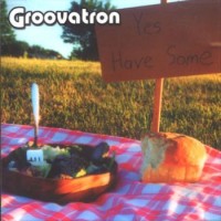 Purchase Groovatron - Yes Have Some