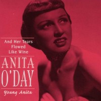 Purchase Anita O'day - Young Anita - And Her Tears Flowed Like Wine