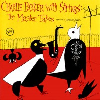 Purchase Charlie Parker - Charlie Parker with Strings: The Master Takes