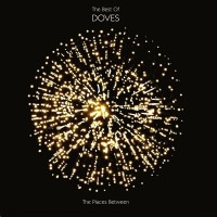 Purchase Doves - The Places Between: The Best Of Doves (Deluxe Edition) CD1