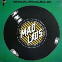 Purchase Mad Lads - The Mad, Mad, Mad, Mad, Mad Lads