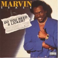 Purchase Marvin Sease - Do You Need a Licker?