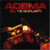 Purchase Adema - Kill The Headlights