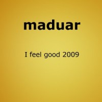 Purchase Maduar - I Feel Good 2009
