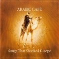 Buy VA - Arabic Cafe: Songs That Shooked Europe Mp3 Download