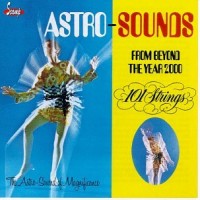 Purchase 101 Strings Orchestra - Astro-Sounds From Beyond The Year 2000 (Reissue 2009)