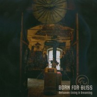Purchase Born For Bliss - Between Living & Dreaming