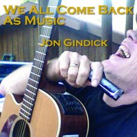 Purchase Jon Gindick - We All Come Back As Music