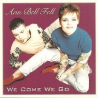 Purchase Ann Bell Fell - We Come We Go