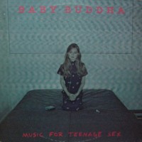 Purchase Baby Buddha - Music For Teenage Sex