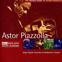 Purchase Astor Piazzolla - The Rough Guide To Astor Piazzolla